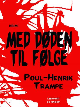 Poul-Henrik Trampe: Med døden til følge : krimi