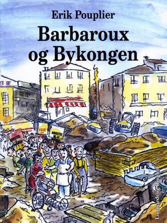 Erik Pouplier: Barbaroux og bykongen