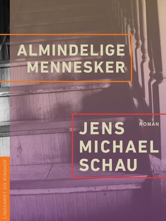 Jens Michael Schau: Almindelige mennesker : roman