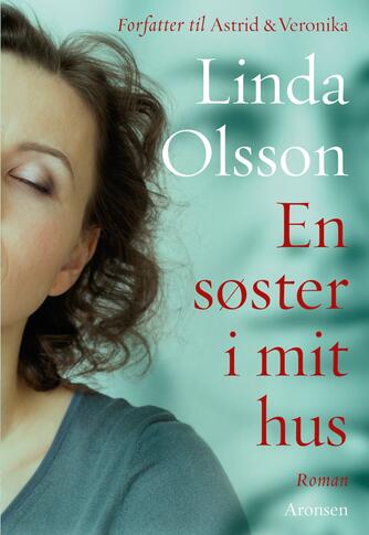 Linda Olsson: En søster i mit hus : roman