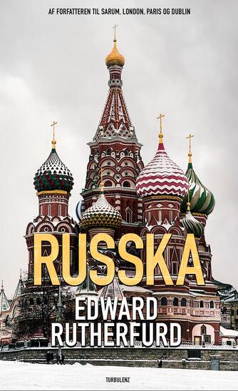 Edward Rutherfurd: Russka : roman (Ved Birgitte Brix)