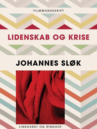 Johannes Sløk: Lidenskab og krise