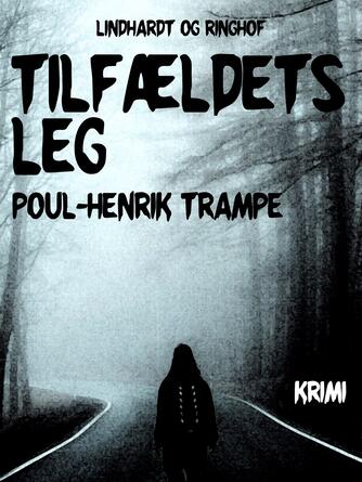 Poul-Henrik Trampe: Tilfældets leg : krimi