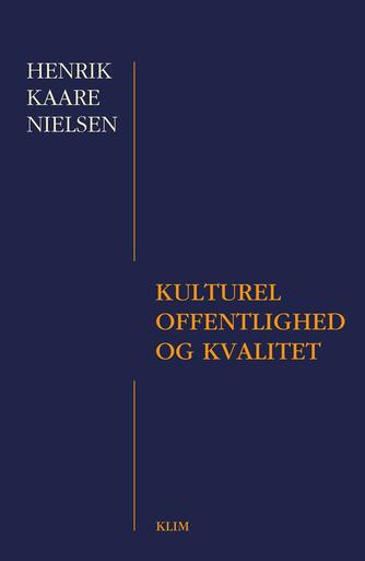 Henrik Kaare Nielsen (f. 1953): Kulturel offentlighed og kvalitet