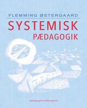 Flemming Østergaard (f. 1960-05-14): Systemisk pædagogik : pædagogik