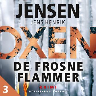 Jens Henrik Jensen (f. 1963): De frosne flammer