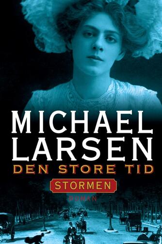 Michael Larsen (f. 1961): Den store tid : Stormen