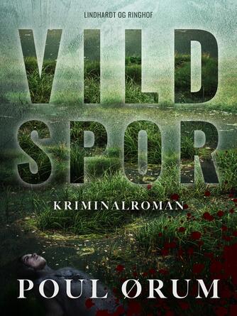 Poul Ørum (f. 1919): Vildspor : kriminalroman