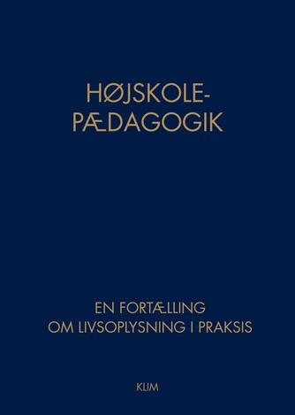 Jonas Møller (f. 1981-01-26), Rasmus Kolby Rahbek: Højskolepædagogik : en fortælling om livsoplysning i praksis