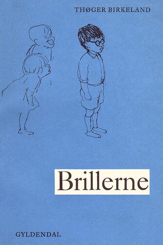 Thøger Birkeland: Brillerne