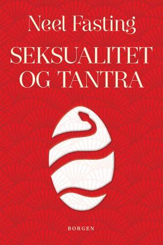 Neel Fasting: Seksualitet og tantra