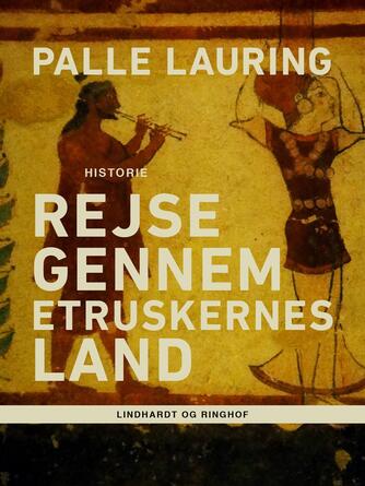 Palle Lauring: Rejse gennem etruskernes land