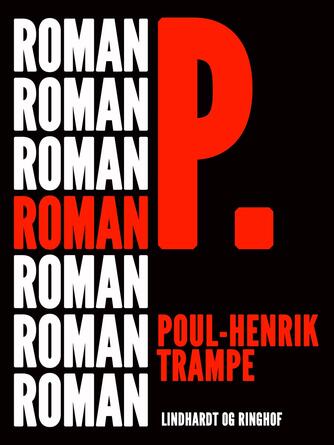 Poul-Henrik Trampe: Roman P