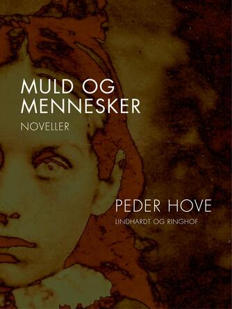 Peder Hove: Muld og mennesker : noveller