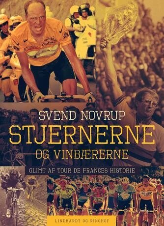 Svend Novrup: Stjernerne og vinbærerne : glimt af Tour de Frances historie