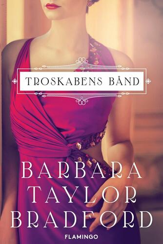 Barbara Taylor Bradford: Troskabens bånd