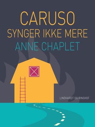 Anne Chaplet: Caruso synger ikke mere
