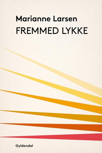 Marianne Larsen (f. 1951): Fremmed lykke