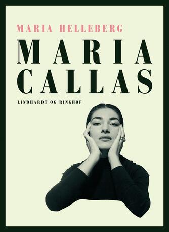 Maria Helleberg: Maria Callas