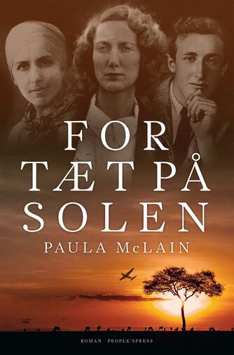 Paula McLain: For tæt på solen : roman