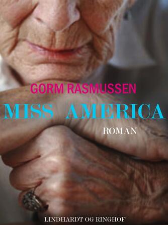 Gorm Rasmussen (f. 1945): Miss America : roman