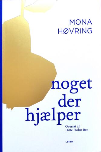 Mona Høvring (f. 1962): Noget der hjælper