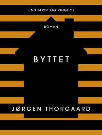 Jørgen Thorgaard: Byttet : roman