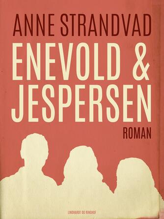 Anne Strandvad: Enevold & Jespersen : roman