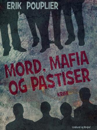 Erik Pouplier: Mord, mafia og pastiser : krimi