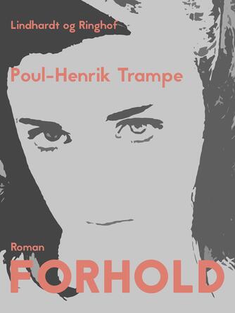 Poul-Henrik Trampe: Forhold : roman