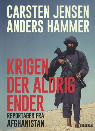 Carsten Jensen (f. 1952), Anders Hammer (f. 1977): Krigen der aldrig ender