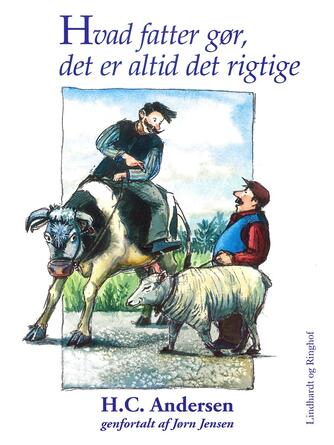 H. C. Andersen (f. 1805): Hvad fatter gør, det er altid det rigtige