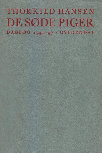 Thorkild Hansen (f. 1927): De søde piger : dagbog 1943-47