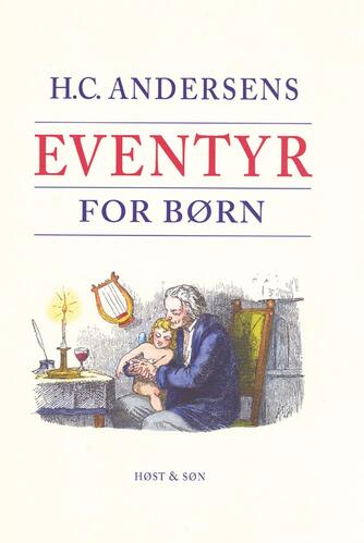 H. C. Andersen (f. 1805): H.C. Andersens eventyr for børn