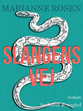 Marianne Rosen: Slangens vej : roman