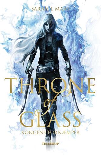 Sarah J. Maas: Throne of glass - kongens forkæmper