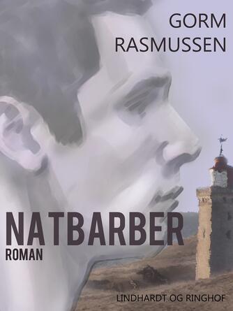 Gorm Rasmussen (f. 1945): Natbarber : roman