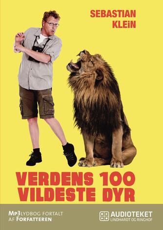 Sebastian Klein: Verdens 100 vildeste dyr