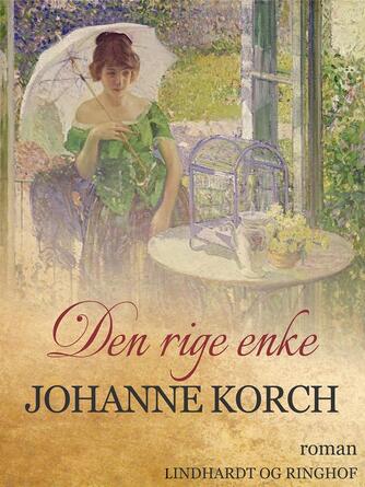 Johanne Korch: Den rige enke : roman