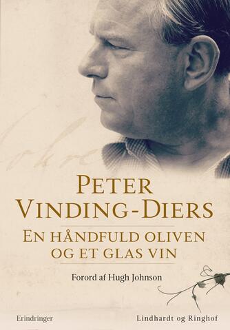 Peter Vinding-Diers: En håndfuld oliven og et glas vin : erindringer