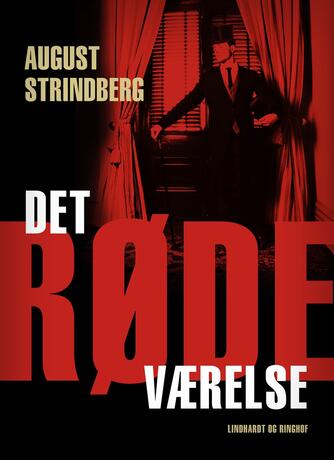 August Strindberg: Det røde værelse (Ved Mogens Boisen)