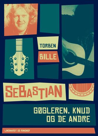 Torben Bille: Sebastian : gøgleren, Knud og de andre