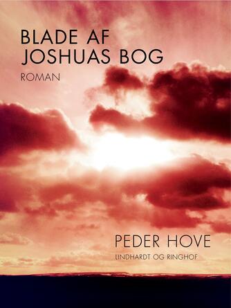 Peder Hove: Blade af Joshuas bog : roman