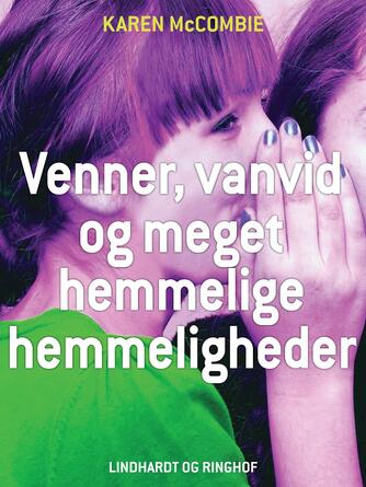 Karen McCombie: Venner, vanvid og meget hemmelige hemmeligheder