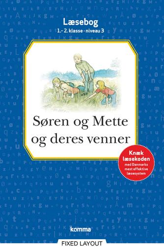 : Søren og Mette og deres venner : læsebog, 1.-2. klasse - niveau 3