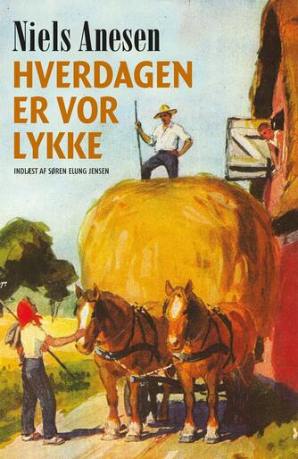 Niels Anesen: Hverdagen er vor lykke