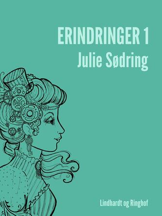 Julie Sødring: Erindringer. 1