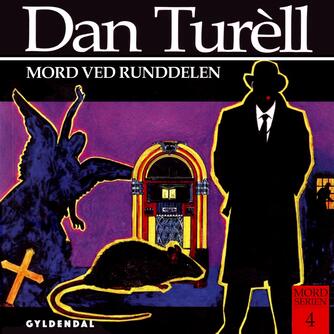 Dan Turèll: Mord ved Runddelen