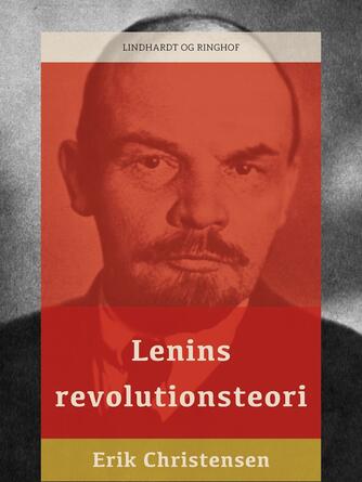 Erik Christensen (f. 1945-06-26): Lenins revolutionsteori