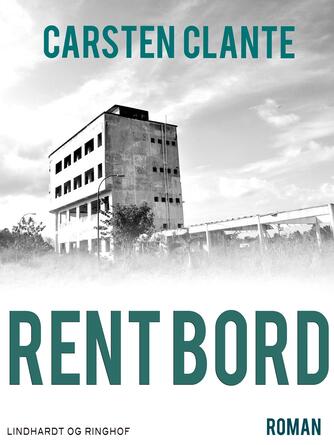 Carsten Clante: Rent bord : roman